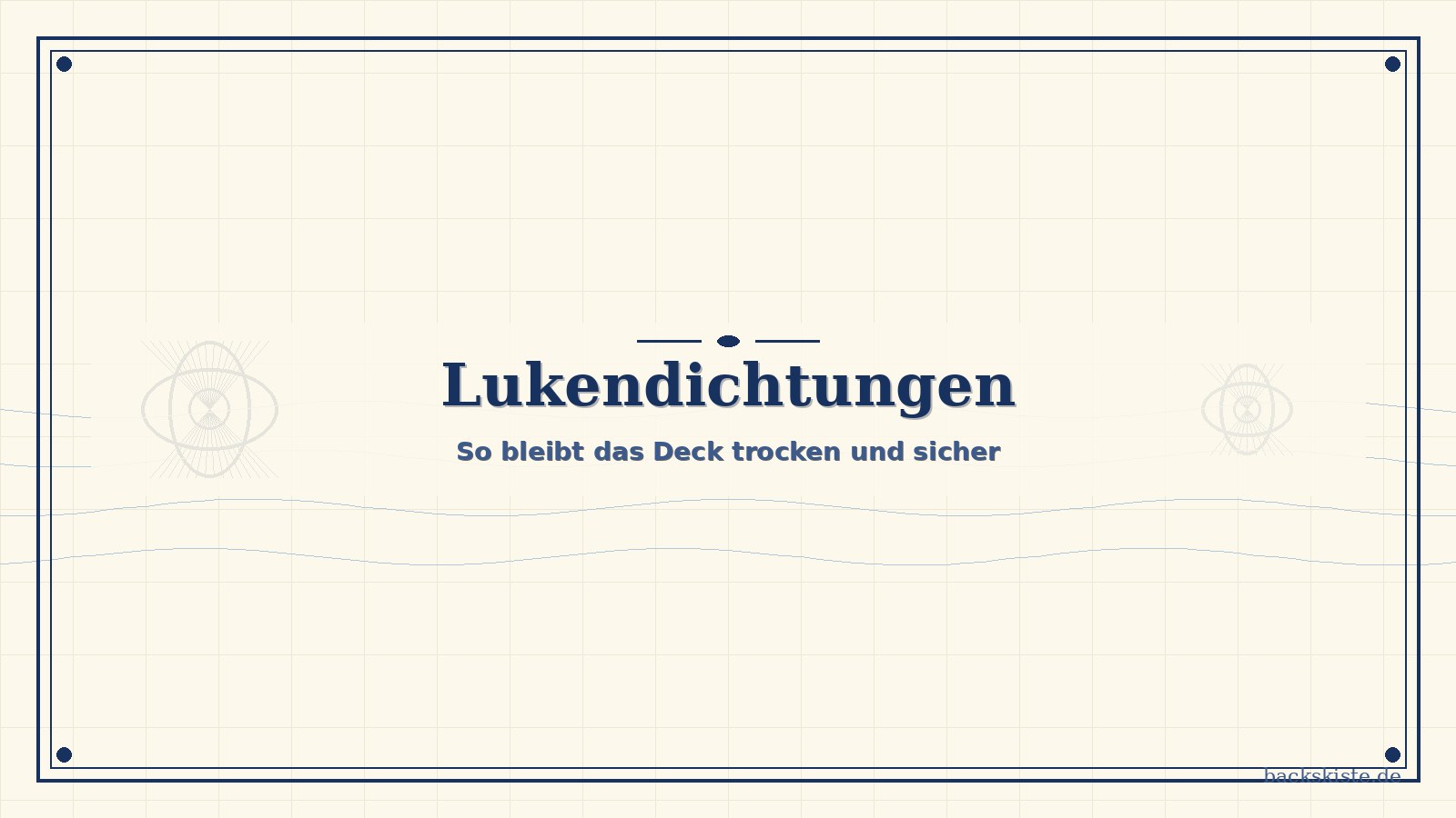 Lukendichtungen erneuern Deck trocken - Ansicht 22