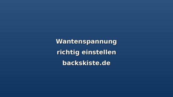 Wantenspannung einstellen: Die perfekte Balance für dein Rigg